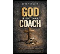 God Is Not Your Coach: The End of Motivational Spirituality