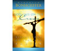 God is on the Cross: Reflections on Lent and Easter