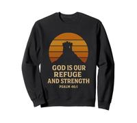 God Is Our Refuge and Strength Psalm 46:1 Bible Verse Sweatshirt