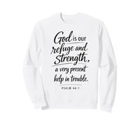 God Is Our Refuge And Strength Scripture Faith Psalm 46:1 Sweatshirt