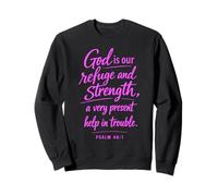 God Is Our Refuge And Strength Scripture Faith Psalm 46:1 Sweatshirt