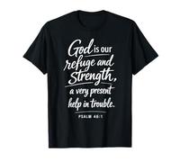 God is Our Refuge and Strength Scripture Faith Psalm 46:1 T-Shirt