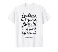 God is Our Refuge and Strength Scripture Faith Psalm 46:1 T-Shirt