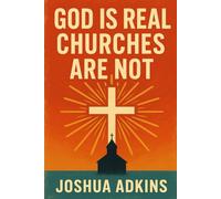 God Is Real Churches Are Not