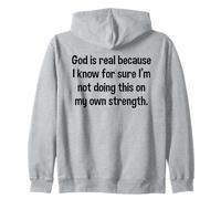 God Is Real Not Doing This On My Own Strength Faith Quote Zip Hoodie