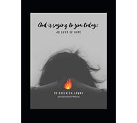 God is saying to you today: 40 days of hope