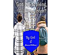 God Is Speaking, Will you Listen?