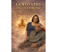 God Is Still on the Throne: The Life and Legacy of Bishop Charles Ray Johnson Sr.
