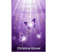 God Is Still Performing Miracles A Mother's Prayer