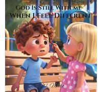 God Is Still With Me When I Feel Different: A Faith-Based Bedtime Series (God Is Still With Me Faith-Based Bedtime Series)