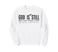 God Is Still Writing Stop Trying To Steal The Pen Faith Sweatshirt