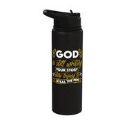 God is Still Writing Stop Trying to Steal The Pen Stainless Steel Insulated Water Bottle