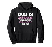 God is still Writing Your Story Dont steal the Pen Christian Pullover Hoodie