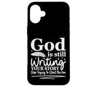 God Is Still Writing Your Story Funny Christian Humor Case for iPhone 16 Plus