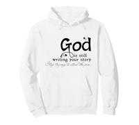 God is still writing your story Pullover Hoodie