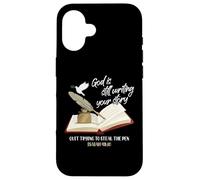 God Is Still Writing Your Story Quit Trying To Steal The Pen Case for iPhone 16