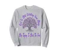 God Is Still Writing Your Story Stop Trying To Steal The Pen Sweatshirt
