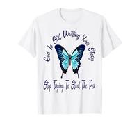 God is Still Writing Your Story Stop Trying to Steal The Pen T-Shirt