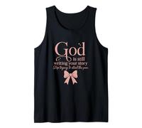 God is Still Writing Your Story Stop Trying to Steal The Pen Tank Top