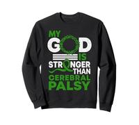 God Is Stronger Than Cerebral Palsy Syndrome Awareness Sweatshirt