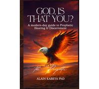 God, is that You?: A Modern-Day Guide to Prophetic Hearing and Discernment