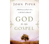 God is the Gospel: Meditations on God's Love as the Gift of Himself