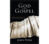 God Is the Gospel: Meditations on God's Love As the Gift of Himself