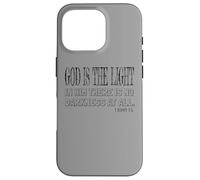God is The Light In Him There Is No Darkness At All Case for iPhone 16 Pro