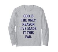 God is The Only Reason Christian Faith Religious Quote Long Sleeve T-Shirt