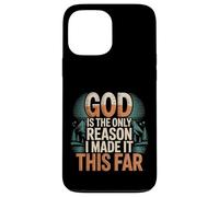 God Is The Only Reason I Made It This Far - Case for iPhone 13 Pro Max