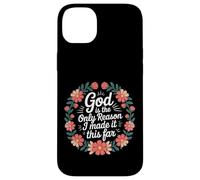 God Is The Only Reason I Made It This Far - Case for iPhone 14 Plus