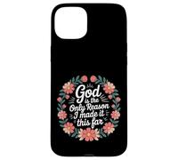God Is The Only Reason I Made It This Far - Case for iPhone 15 Plus