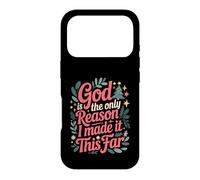 God Is The Only Reason I Made It This Far Faith Quotes Case for iPhone 17 Pro