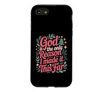 God Is The Only Reason I Made It This Far Faith Quotes Case for iPhone SE (2020) / 7/8
