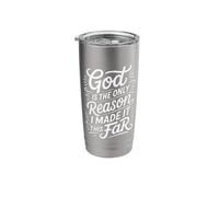God is The Only Reason I Made It This Far Faith Quotes - Stainless Steel Insulated Tumbler