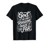 God is The Only Reason I Made It This Far Faith Quotes - Value Graphic T-Shirt, Men, Black, M