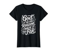 God is The Only Reason I Made It This Far Faith Quotes - Value Graphic T-Shirt, Women, Black, XS