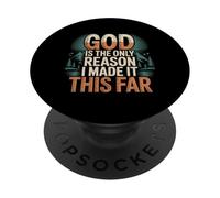 God Is The Only Reason I Made It This Far - PopSockets Adhesive PopGrip