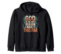 God Is The Only Reason I Made It This Far - Zip Hoodie