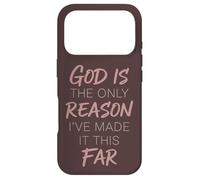 God Is The Only Reason I've Made It This Far Faith Quote Case for iPhone 17 Pro