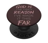 God Is The Only Reason I've Made It This Far Faith Quote PopSockets Adhesive PopGrip