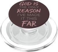 God Is The Only Reason I've Made It This Far Faith Quote PopSockets PopGrip for MagSafe