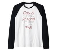 God is The Only Reason I've Made It This Far Faith Quote Raglan Baseball Tee