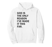 God Is The Reason I’ve Made It This Far Pullover Hoodie