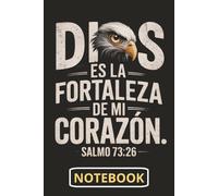 God Is the Strength of My Heart - Psalm 73:26 Spanish Bible Verse Notebook with Eagle Design: Faith Inspired Christian Writing Companion for Prayer, ... Daily Notes | 120 Pages | 6 x 9 College Ruled