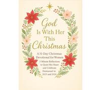 God Is With Her This Christmas: A 31-Day Christmas Devotional for Women: 5-Minute Reflections to Quiet Her Heart and Celebrate Emmanuel in 2025 and 2026