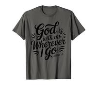 God is with Me Wherever I Go - Bible Verse Christian Faith T-Shirt