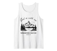 God is with me wherever I may go. Joshua 1:9 Bible verse Tank Top
