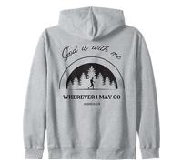 God is with me wherever I may go. Joshua 1:9 Bible verse Zip Hoodie