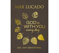 God Is With You Every Day, Deluxe Leathersoft over Board: Daily Devotions of Hope and Comfort for When Life Feels Uncertain (A 365-Day Devotional)